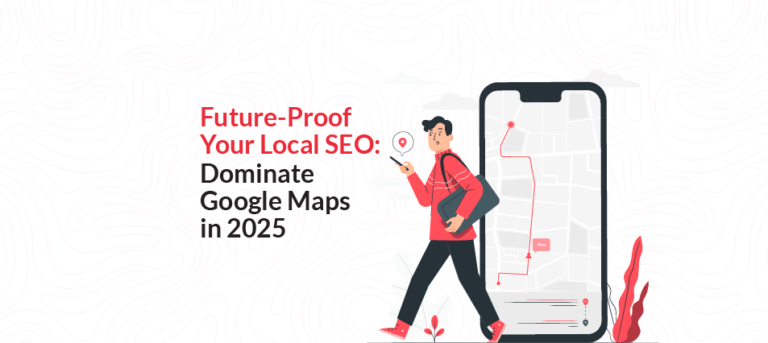 Future-Proof Your Local SEO: Dominate Google Maps in 2025 