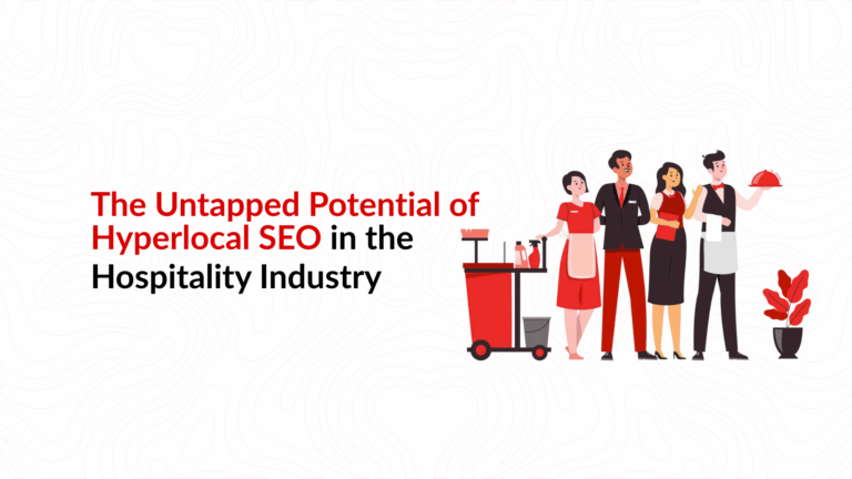 The Untapped Potential of Hyperlocal SEO in the Hospitality Industry
