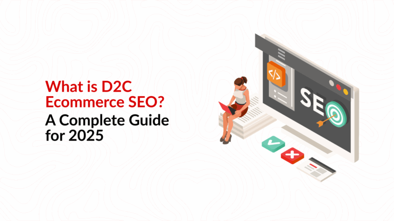 What is D2C Ecommerce SEO? A Complete Guide for 2026
